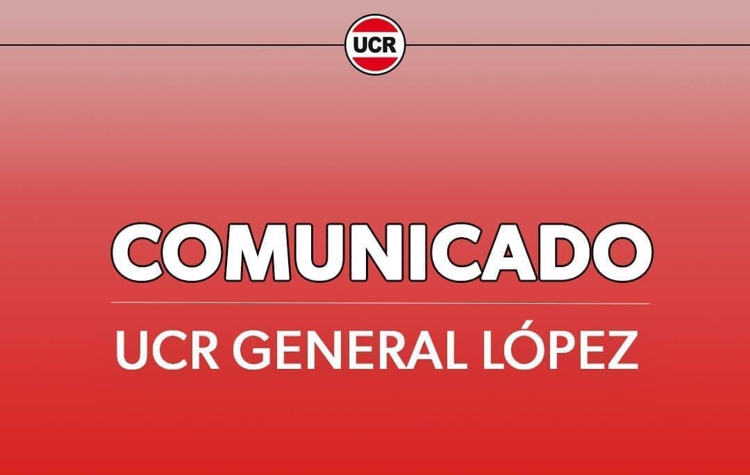 Comunicado UCR de General López